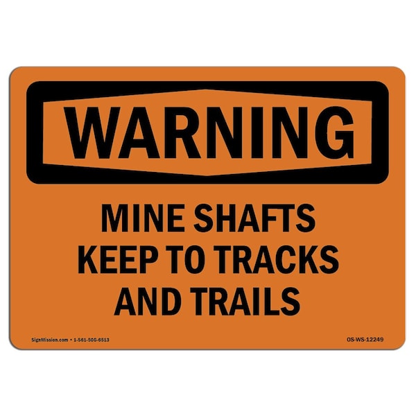 OSHA WARNING Sign, Mine Shafts Keep To Tracks & Trails, 18in X 12in Alum, 12" W, 18" L, Landscape